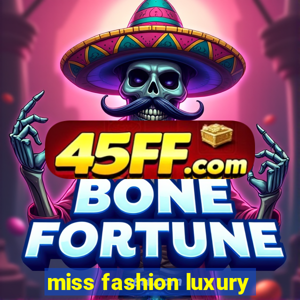 miss fashion luxury